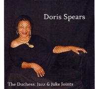 Doris Spears-The Duchess-Jazz & Juke Joints by Doris Spears