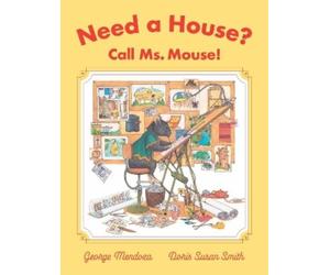 Doris Susan Smith George Mendoz Need a House? Call Ms. Mouse (Copertina rigida)