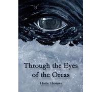 Doris Thomas Through the Eyes of the Orcas (Tascabile)