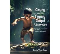 Doris Vega Baez Cayey and the Funny Coqui Adventure Cayey y l (Copertina rigida)