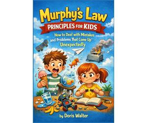 Doris Walter Murphy’s Law Principles for Kids: How to Deal with Mist (Tascabile)