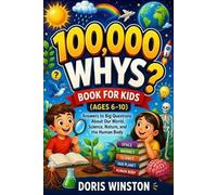Doris Winston Winston 100,000 Whys Book for Kids (Ages 6-10) (Tascabile)