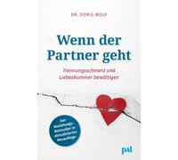 Doris Wolf Wenn der Partner geht: Trennungsschmerz und Liebeskummer (Tascabile)