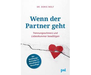 Doris Wolf Wenn der Partner geht: Trennungsschmerz und Liebeskummer (Tascabile)