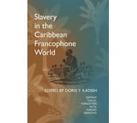 Doris Y. Kadish Slavery in the Caribbean Francophone World (Tascabile)