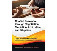 Doris Yvonne Ma Conflict Resolution through Negotiation, Mediation, (Tascabile)