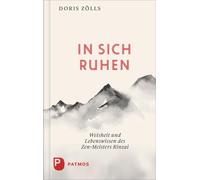 Doris Zöll In sich ruhen: Weisheit und Lebenswissen des (Copertina rigida)