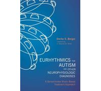 Dorita S. Berge Eurhythmics for Autism and Other Neurophysiologic Di (Tascabile)