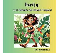 Dorita y el Secreto del Bosque Tropical