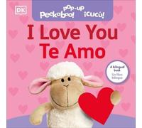 Dorling Kindersl Bilingual Pop-Up Peekaboo I Love You / Te a (Libro di cartone)