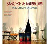 Dorman/ Smoke & Mirrors Percussion Ensemble - Smoke & Mirrors