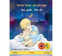 Dormi bene, piccolo lupo - Sov godt, lille ulv (italiano - norvegese): Libro per bambini bilinguale con audiolibro da scaricare