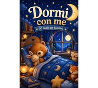 Dormi con me: 50 favole per bambini