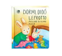Dormi, Didò leprotto piccino piccino picciò. Ediz. a colori