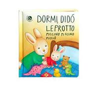 Dormi, Didò leprotto piccino piccino picciò. Ediz. a colori