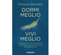 Dormi meglio, vivi meglio. Respirazione, kiwi, melatonina e altri