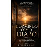 Dormindo com o Diabo: Quando o amor se torna a armadilha perfeita