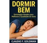 Dormir Bem: Estratégias Simples para Melhorar a Qualidade do Sono