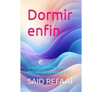 Dormir enfin: La méthode simple pour éteindre son cerveau le soir