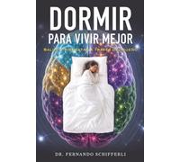 DORMIR PARA VIVIR MEJOR: Salud y bienestar a través del sueño