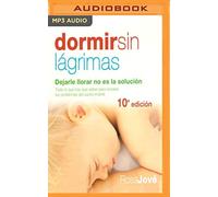 Dormir sin lágrimas / Sleep Without Tears: Dejarle llorar no es la solución /