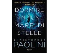 DORMIRE IN UM MARE DI STELLE (CHRISTOPHER PAOLINI)