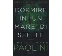 Dormire in un mare di stelle. Vol. 2 - Paolini Christopher