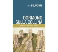 Dormono sulla collina. Voci e volti di un paese ventoso