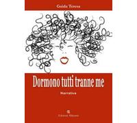 Dormono tutti tranne me