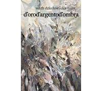 D'orod'argentod'ombra