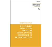 Doron Mendels Hellenistic Inter-state Political Ethics and the Emerg (Tascabile)