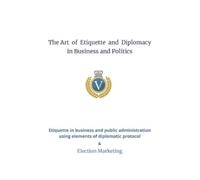 Dorosz The Art of Etiquette and Diplomacy in Business and Politics (Tascabile)