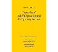 Dorota Miler Dependants' Relief Legislation and Compulsory Portion (Tascabile)