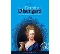 Dorotea d'Isengard. Una storia d'amore nel golfo della Spezia