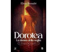 Dorotea. La donna della soglia
