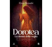 Dorotea. La donna della soglia