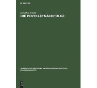 Dorothea Arnold Die Polykletnachfolge (Copertina rigida)
