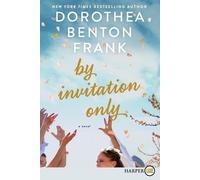 Dorothea Benton Frank By Invitation Only (Tascabile)
