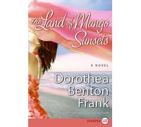 Dorothea Benton Frank The Land Of Mango Sunsets Large Print (Tascabile)