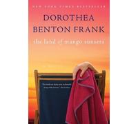 Dorothea Benton Frank The Land of Mango Sunsets (Tascabile)