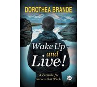 Dorothea Brande Wake Up and Live (00)