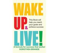 Dorothea Brande Wake Up and Live (Copertina rigida)