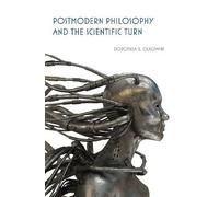 Dorothea E. Olkowski Postmodern Philosophy and the Scientific Turn (Tascabile)
