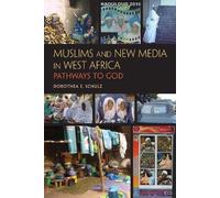 Dorothea E. Schulz Muslims and New Media in West Africa (Tascabile)