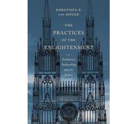 Dorothea E. von Mücke The Practices of the Enlightenment (Copertina rigida)