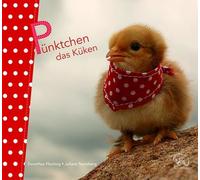 Dorothea Flechs Pünktchen das Küken: Das Küken Pünktchen lebt (Copertina rigida)