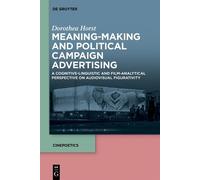 Dorothea Horst Meaning-Making and Political Campaign Advertis (Copertina rigida)