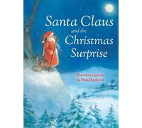 Dorothea Lachner Santa Claus and the Christmas Surprise (Copertina rigida)