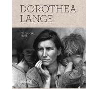 Dorothea Lange: The Crucial Years 1930-1946