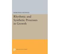 Dorothea Rudnick Rhythmic and Synthetic Processes in Growth (Tascabile)